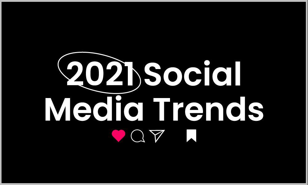Top social media trends for 2021