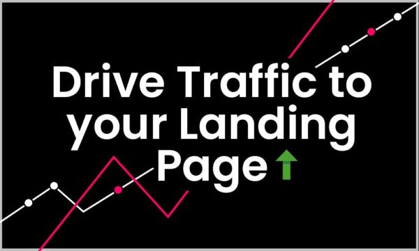 How to drive traffic to your landing page