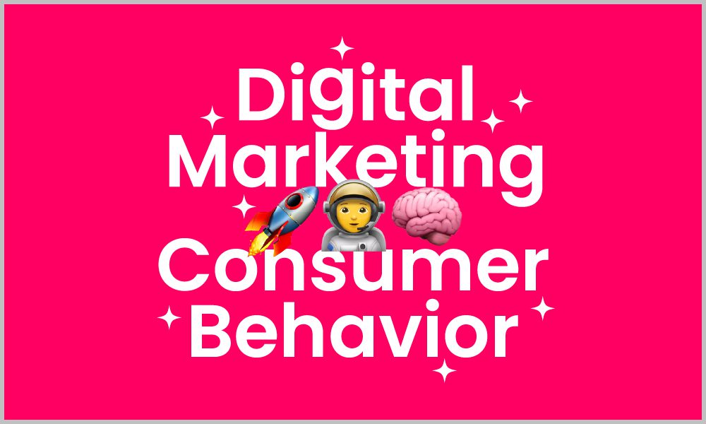How has digital marketing changed consumer behavior?